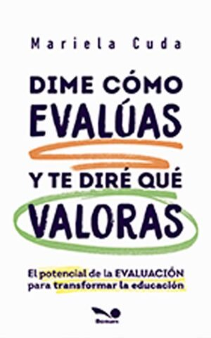 Dime cómo evaluás y te diré qué valorás
