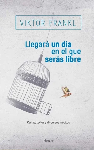 Llegará un día en el que serás libre