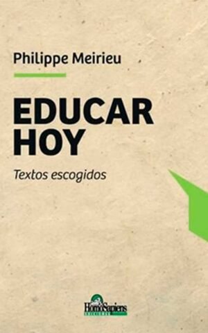 Educar hoy. Textos escogidos