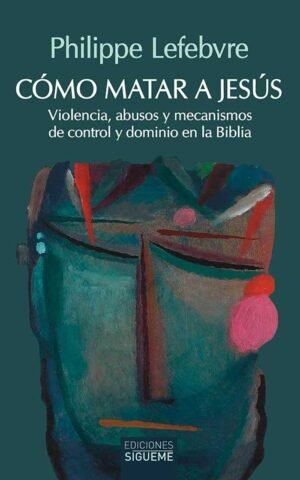 Cómo matar a Jesús