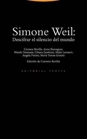 Simone Weil: Descifrar el silencio del mundo
