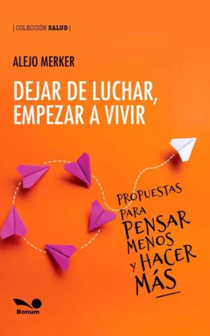Dejar de luchar, empezar a vivir