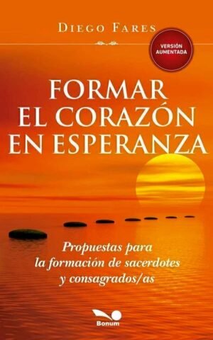 Formar el corazon en esperanza