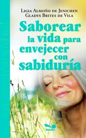 Saborear la vida para envejecer con sabiduria