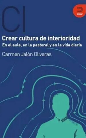 Crear cultura de interioridad