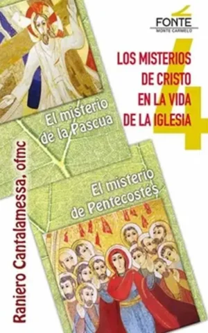 Los Misterios de Cristo en la Vida de la Iglesia: El Misterio de Pascua