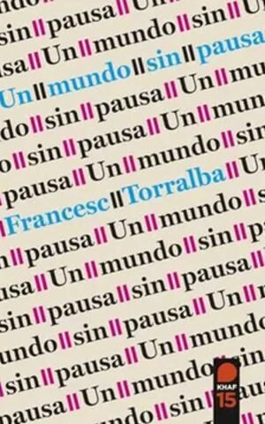 Un mundo sin pausa