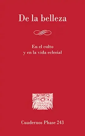 De la belleza. En el culto y en la vida eclesial