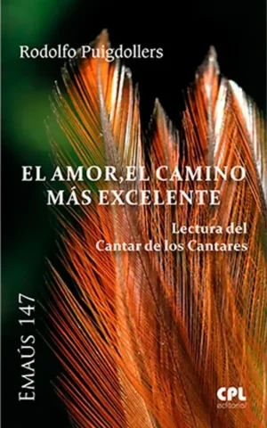 El Amor, el camino más excelente. Lectura del cantar de los Cantares