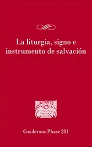 La liturgia, signo e instrumento de salvación