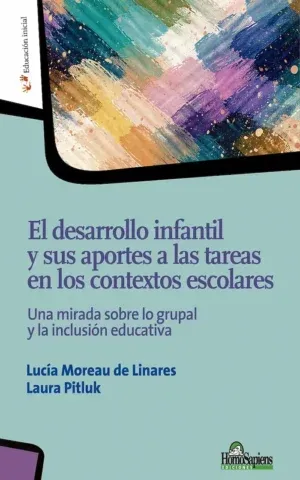El desarrollo infantil y sus aportes a las tareas en los contextos escolares